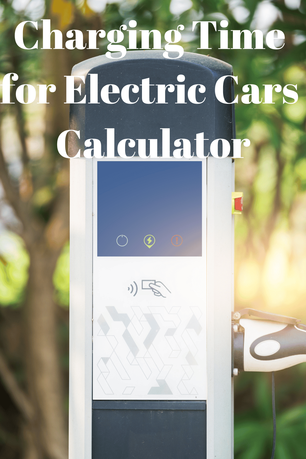 Charging Time For Electric Cars Calculator Ev Car Zone